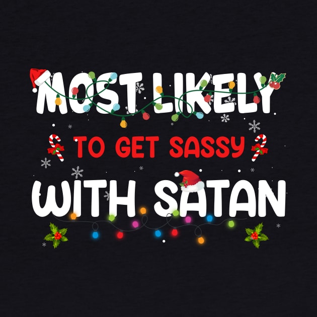 Most Likely To Get Sassy With Santa Funny Christmas Family by Sky at night